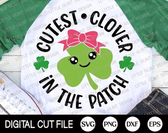 St Patricks Day Svg, Cutest Clover in the Patch Svg, Lucky Svg, Shamrock Svg, Clover Png, Kids Shirt Design, Svg Files For Cricut