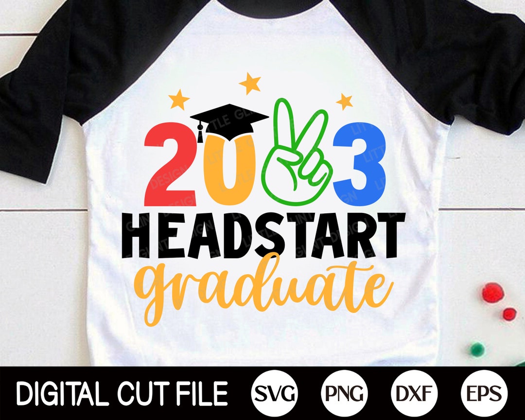 Headstart Graduation 2023 SVG Grade Svg 2023 Svg Headstart Etsy