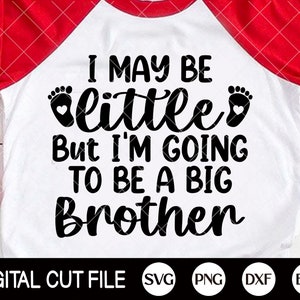 Je suis peut-être petit mais je vais être un grand frère Svg, Petit Frère Svg, Nouveau-né Svg, Baby Shirt, Kid, Svg Fichiers pour Cricut, Silhouette