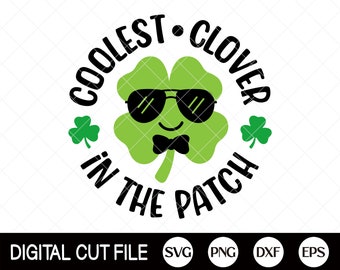 St Patricks Day Svg, Coolest Clover in the Patch Svg, Lucky Svg, Shamrock Svg, Clover Png, Kids Shirt Design, Svg Files For Cricut