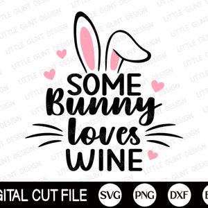 Some Bunny Loves Wine Easter SVG, Easter SVG, Easter Bunny Svg, Bunny Ears Svg, Happy Easter Shirt, Png, Svg Files For Cricut, Silhouette image 3