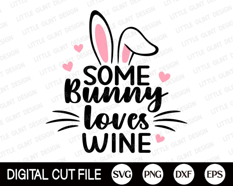 Some Bunny Loves Wine Easter SVG, Easter SVG, Easter Bunny Svg, Bunny Ears Svg, Happy Easter Shirt, Png, Svg Files For Cricut, Silhouette image 3