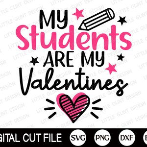 バレンタイン ティーチャー SVG、私の生徒は私のバレンタイン、バレンタインデー SVG、先生への贈り物、バレンタイン シャツ、Png、Cricut 用 SVG ファイル