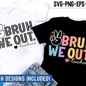 Bruh We Out Teachers SVG PNG, Peace Last Day Of School Svg, Camicia insegnante Bruh, Sublimazione Png, File Svg per Cricut