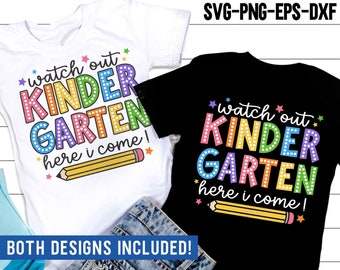 Watch Out Kindergarten Here I Come SVG PNG, Back To School Svg, Kindergarten Teacher Shirt, Sublimation Png, Svg Files For Cricut