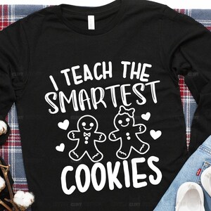 I Teach the Smartest Cookies SVG, Kids Christmas Svg, Christmas Cookie