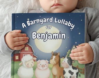 May include: A children's book titled "A Barnyard Lullaby for Benjamin" featuring illustrations of farm animals and a red barn under a full moon. The book is held by a baby.