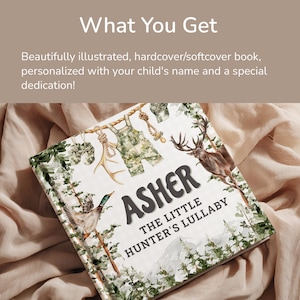 May include: A personalized children's book titled "The Little Hunter's Lullaby" with the name "Asher" on the cover. The cover features illustrations of a deer, duck, and hunting-themed elements. The text "What You Get" is at the top.