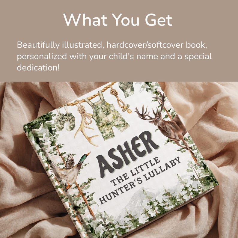 May include: A personalized children's book titled "The Little Hunter's Lullaby" with the name "Asher" on the cover. The cover features illustrations of a deer, duck, and hunting-themed elements. The text "What You Get" is at the top.