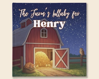 May include: A children's book cover with a red barn illustration under a starry night sky. The text "The Farm's Lullaby for Henry" is displayed. A sleeping cat, chicks, and an owl are also featured.