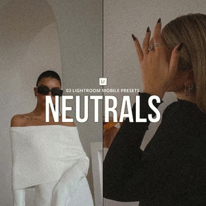 May include: Two women wearing neutral colored clothing. The woman on the left is wearing a white off-the-shoulder sweater. The woman on the right is wearing a black long-sleeved shirt. The text "03 Lightroom Mobile Presets Neutrals" is displayed in the center of the image.