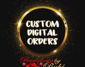 Custom Digital Orders, Custom Digital  Backdrops, Custom Digital Banners, Custom Digital  Designs, Remove Backgrounds,