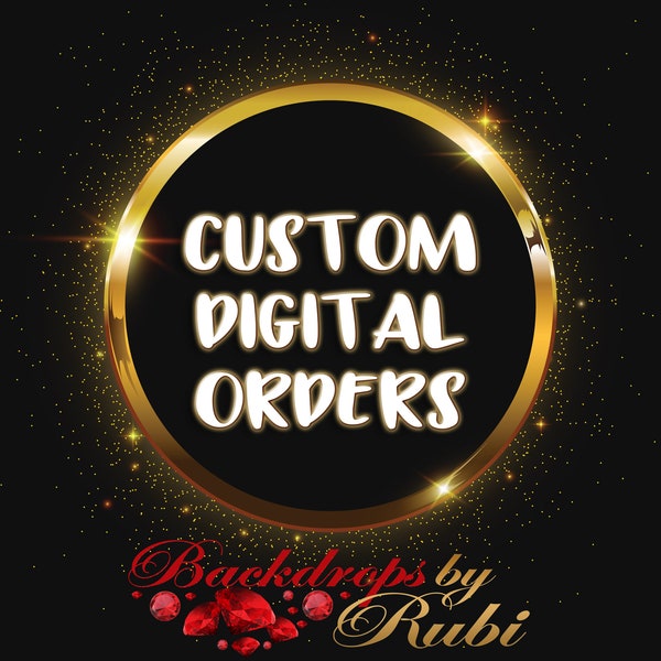 Custom Digital Orders, Custom Digital  Backdrops, Custom Digital Banners, Custom Digital  Designs, Remove Backgrounds,
