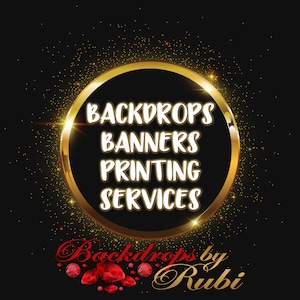 May include: A gold circle with the text "Backdrops Banners Printing Services" and the text "Backdrops by Rubi" below it. The circle is surrounded by gold glitter on a black background.