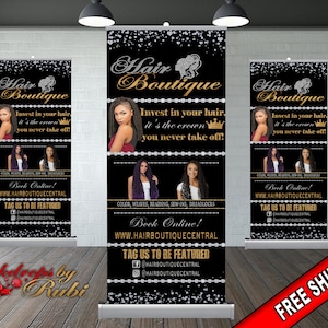 May include: Three black and gold retractable banners with the text "Hair Boutique" and the slogan "Invest in your hair, it's the crown you never take off!"  The banners also include the text "Book Online!" and "WWW.HAIRBOUTIQUECENTRAL".
