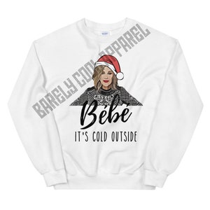 Bébé It's Cold Outside Unisex Sweatshirt | Funny Christmas Sweater | Fun Holiday Shirt | Moira Rose | Bebe