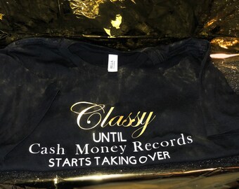 Free Free Classy Until Cash Money Records Svg 729 SVG PNG EPS DXF File