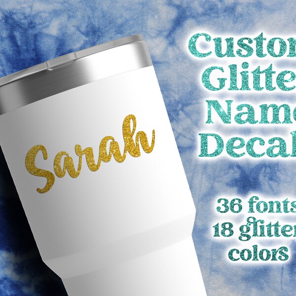 Custom GLITTER name decals, personalized vinyl decals, for tumblers, personalized gifts, truck decals, car accessories, yeti, water bottles