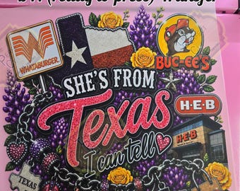 She's From Texas I can Tell DTF ready to press transfer|DTF Transfer|She's From Texas Design|She's From Lousiana I Can Tell|Lousiana Girl