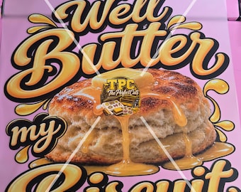 Well Butter My Biscuit DTF Transfer, Ready to Press Artwork, DIY T-Shirt Design