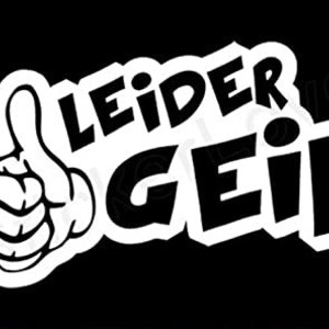 Leider Geil Cool Sexy German Car Truck Window Bumper Vinyl Graphic Decal Sticker