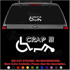 Crap Wheelchair Fall Accident Funny Decal Sticker For Car, Truck, Motorcycle, Windows, Bumper, Laptop, Helmet, Wall, Home Office Decor
