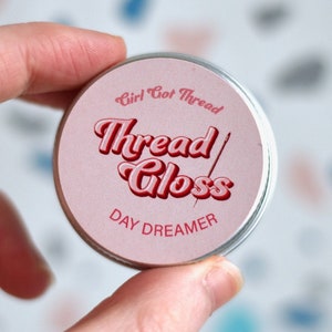 Vegan Thread Gloss- Day Dreamer Scented Fragranced Soy Wax Embroidery Cross Stitch Cotton Thread Conditioner