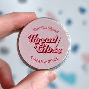 Vegan Thread Gloss- Sugar & Spice Scented Fragranced Soy Wax Embroidery Cross Stitch Cotton Thread Conditioner