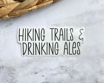 Hiking Trails & Drinking Ales Sticker, 2.5 x 1.2 inches, Vinyl Waterproof Sticker, Beer Sticker, Hiking Sticker