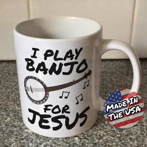 Church Banjo Mug, Christian Banjo Player Mug, I Play Banjo For Jesus, Worship Banjo Player Gift, Banjo Mug, Worship Leader Mug