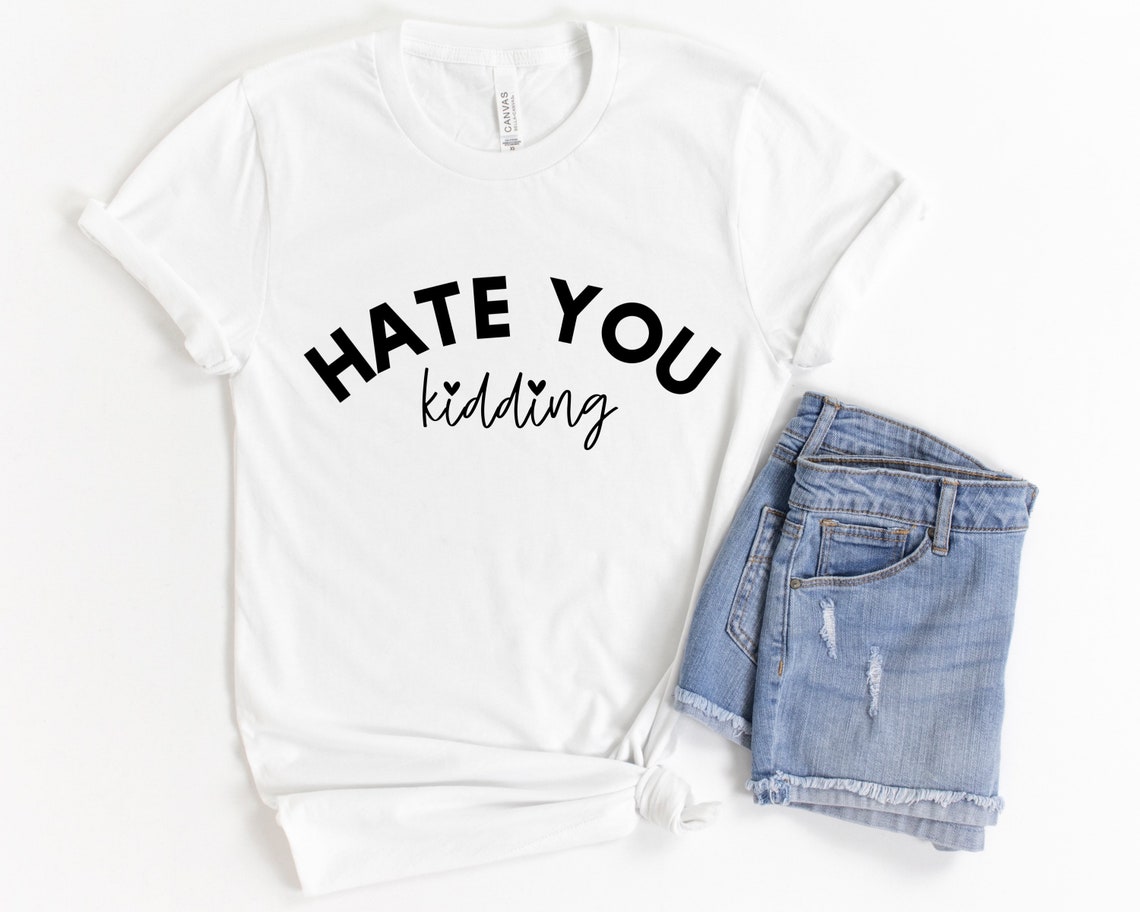 Love You Mean It Hate You Kidding Best Friend Gift Best Etsy
