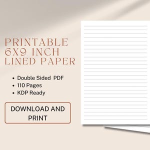 May include: Two stacks of white lined paper, each with horizontal gray lines. The text on the image reads "PRINTABLE 6X9 INCH LINED PAPER", with details about the paper's features, including "Double Sided PDF" and "110 Pages". The image also includes the text "DOWNLOAD AND PRINT".
