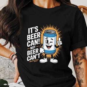 Funny Beer Can Digital Art, Cartoon Drink Png, It&#39;s Beer Can Not Beer Can Svg, 300dpi Printable Image, Instant Download