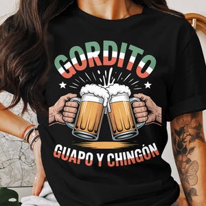 Gordito Guapo y Chingon T-Shirt, Mexican Pride, Unisex Tops, Beer Clink, Fiesta, Cinco de Mayo Gift, Fun Drinking, Party, Best Seller