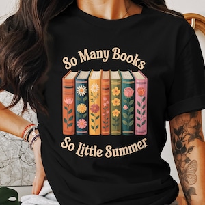 Books T-Shirt, Floral Bookstack Shirt, So Many Books T Shirt, Book Lover Gift, Reading Unisex Tops, Summer Reading Shirt, Reader Gift