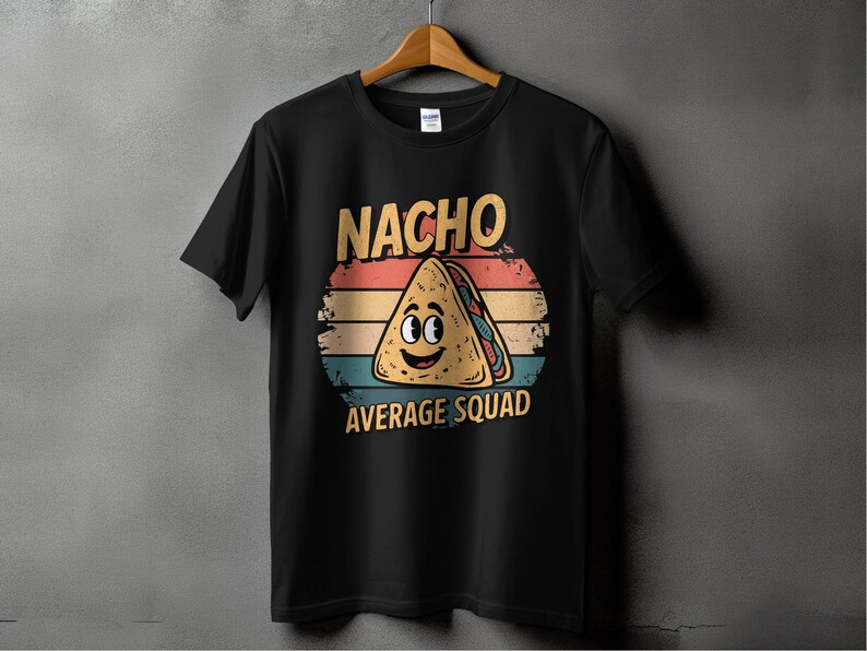 Funny Nacho Average Squad Tshirt, Unisex Graphic Tee, National Nacho