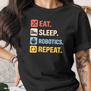 Camiseta "Comer, dormir, robótica, repetir", regalo divertido para ingenieros de robótica, sudadera con capucha para estudiantes de STEM, camiseta para programadores, sudadera para entusiastas de la robótica, camiseta sin mangas unisex