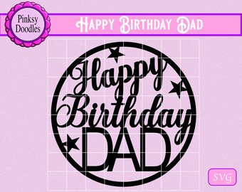 Happy Birthday Dad SVG Cut File, cake topper, card topper, Cricut Maker, Joy, Explore