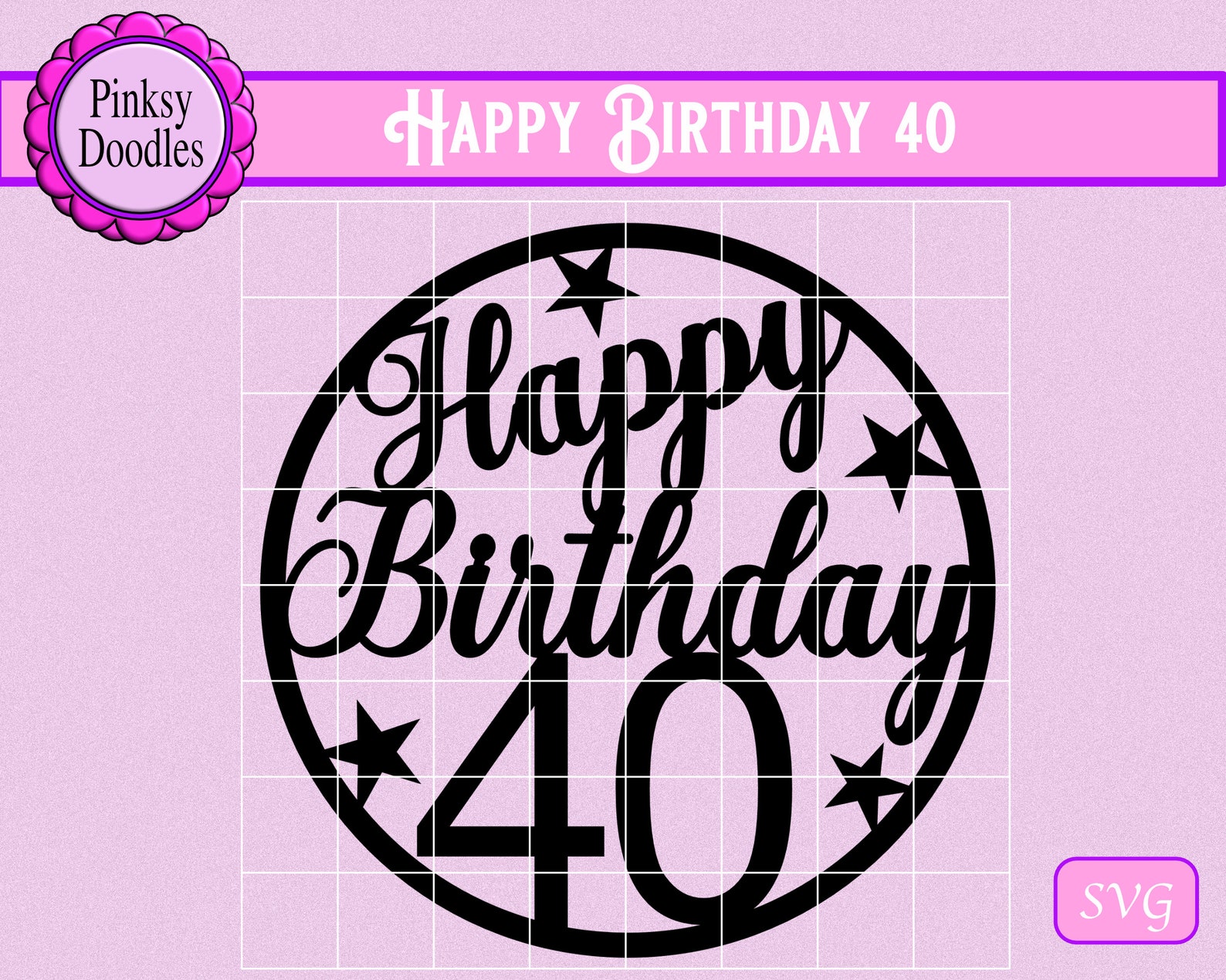 Happy 40th birthday SVG Cut File Cricut Maker Cricut Joy