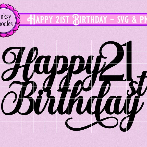 Happy 21st Birthday SVG Cut File, 21 cake topper svg, Cricut Maker, Cricut Joy, laser,  diy tee-shirt decal svg, Twenty-first birthday svg