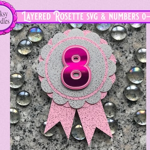 Rosette layered svg, rosette birthday svg, rosette badge svg, rosette cake topper svg, birthday cake topper svg, birthday badge svg, numbers