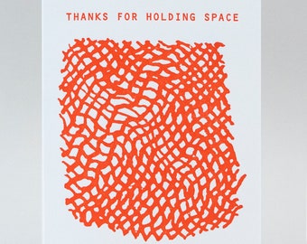 Thanks For Holding Space Greeting Card, Letterpress Printed