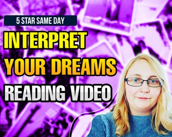 Interpret Your Dreams - Same Day Video Reading