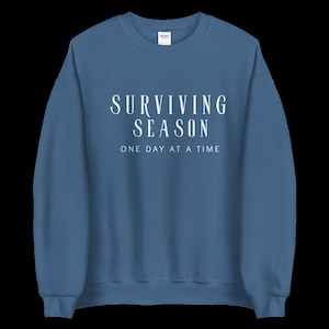 Surviving Season One Day At A Time Crewneck Sweatshirt, Coach&#39;s Wife Sweatshirt, Coach&#39;s Wife Crewneck