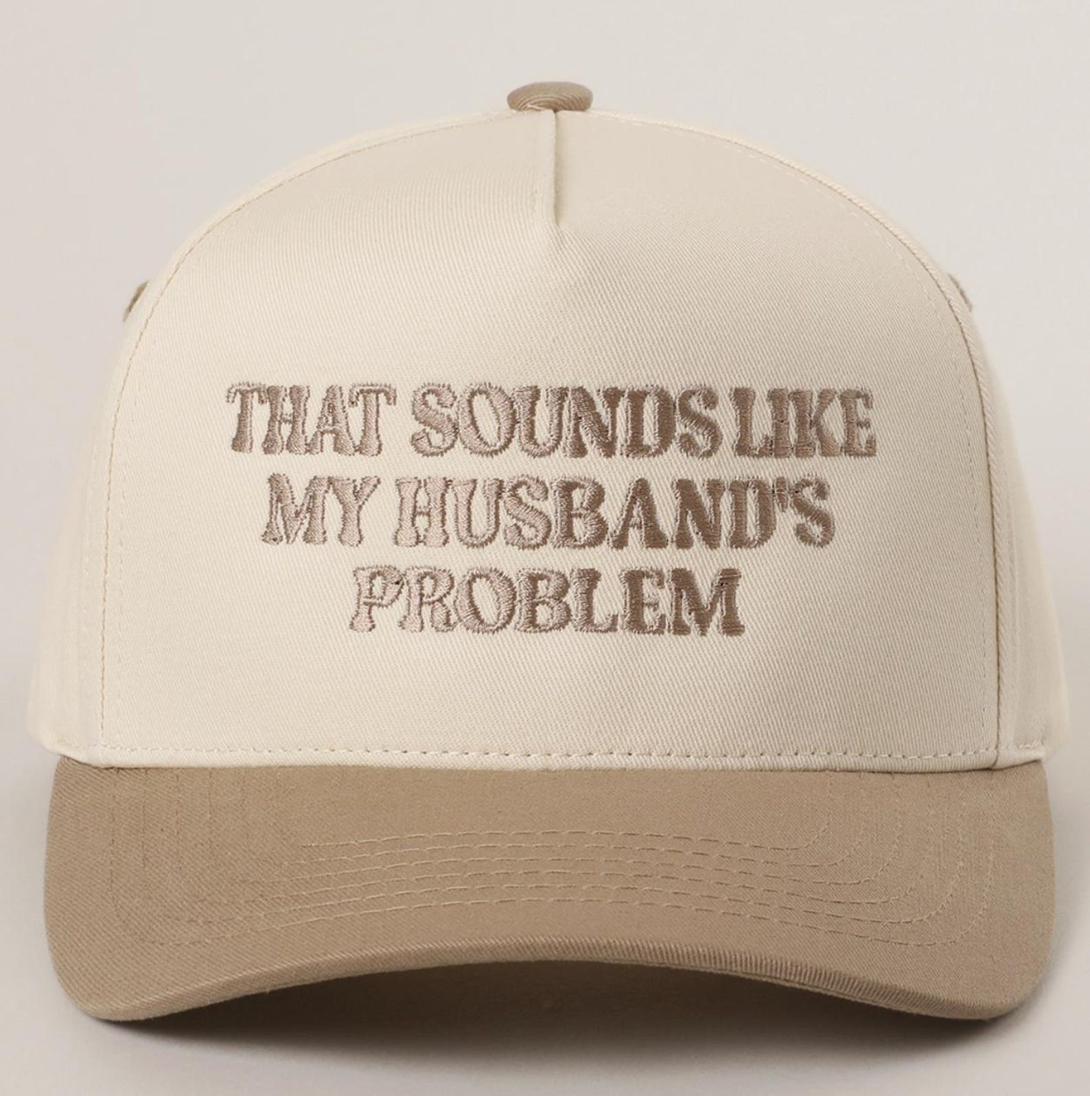 That Sounds Like My Husband's Problem Embroidered Two-Tone Trucker Hat - Beige