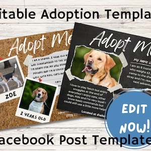 May include: Two adoption templates for dogs. The first template features a brown and white beagle named Zoe on a corkboard background. The second template features a yellow labrador retriever named Duke on a black chalkboard background. Both templates include the text "Adopt Me!" and "Edit Now!" and are labeled "Facebook Post Templates".