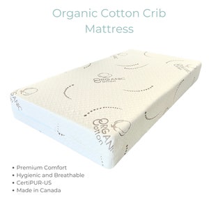 May include: A white crib mattress with a zipped cover. The mattress is made of organic cotton and has a CertiPUR-US certification. It is made in Canada.