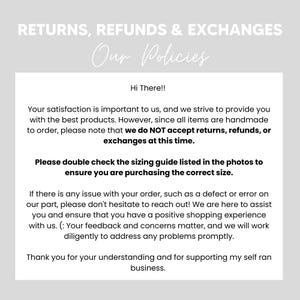 May include: A white card with the text "RETURNS, REFUNDS & EXCHANGES" and "Our Policies" in a handwritten font. The card states the shop's return policy, emphasizing handmade items and the importance of checking sizing guides.