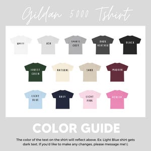 May include: A color guide for Gildan 5000 T-shirts, showcasing various shirt colors including white, ash, sports grey, dark heather, black, forest green, natural, sand, maroon, light blue, navy, light pink, and azalea. The text on the shirts reflects the color.