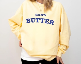 Comfort Colors Unisex Salted Butter Sweatshirt, Salted Butter Crewneck, Yellow Sweatshirt, Butter Shirt, Salted Butter, Unsalted Butter